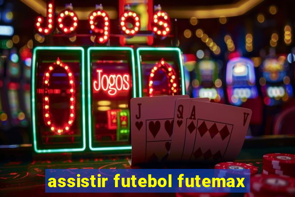 assistir futebol futemax